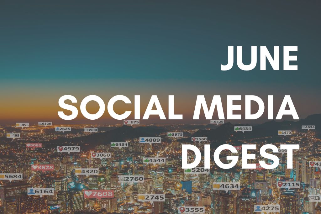 June Social Media Digest 2024