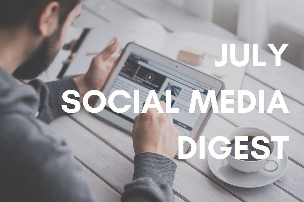July Social Media Digest 2024
