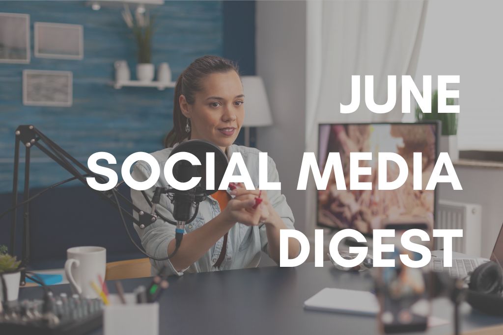 June Social Media Digest 2025