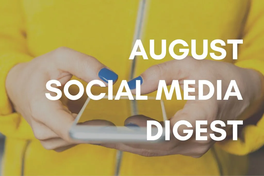 August Social Media Digest 2025