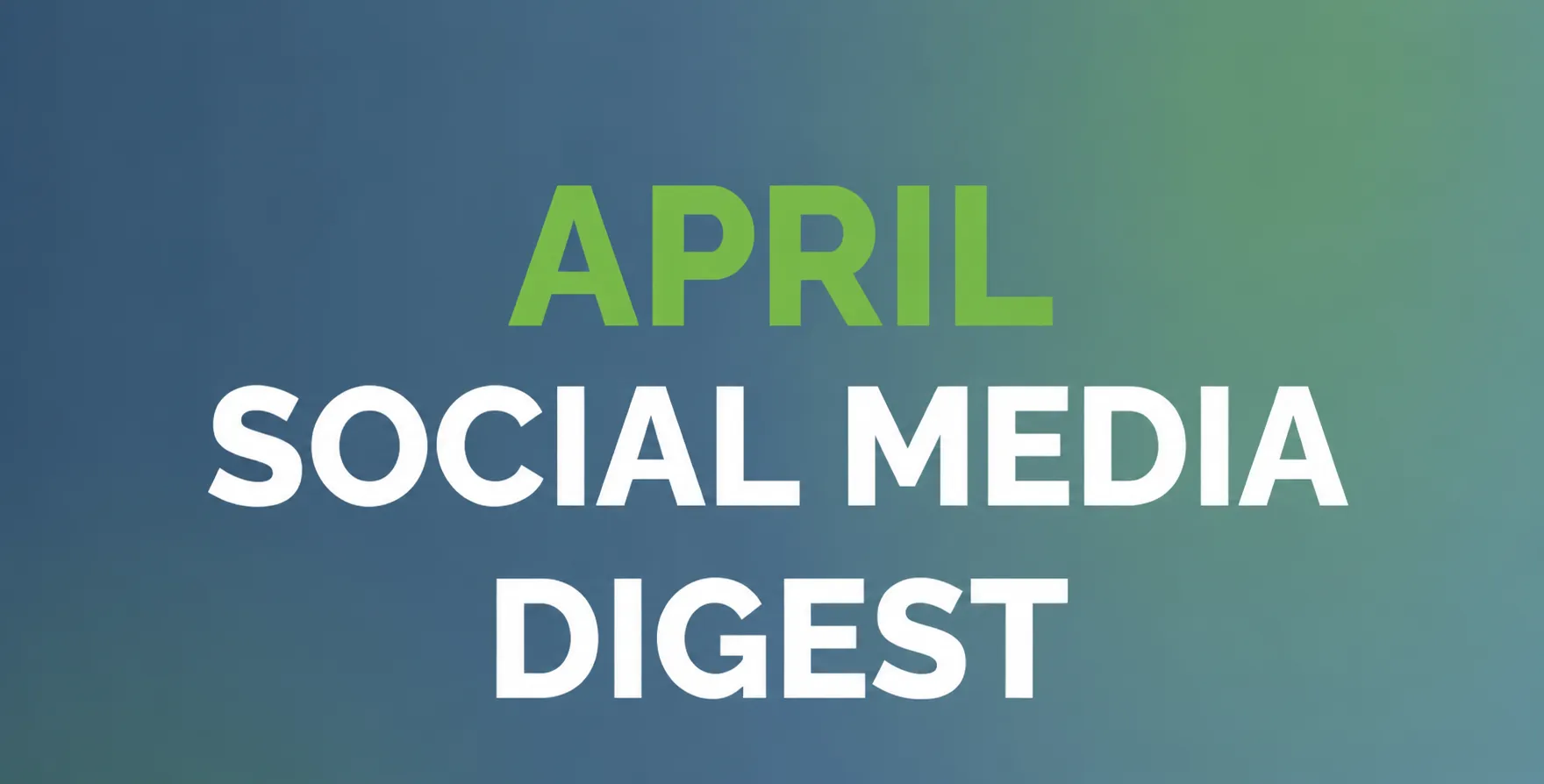 April 2026 Social Media Digest